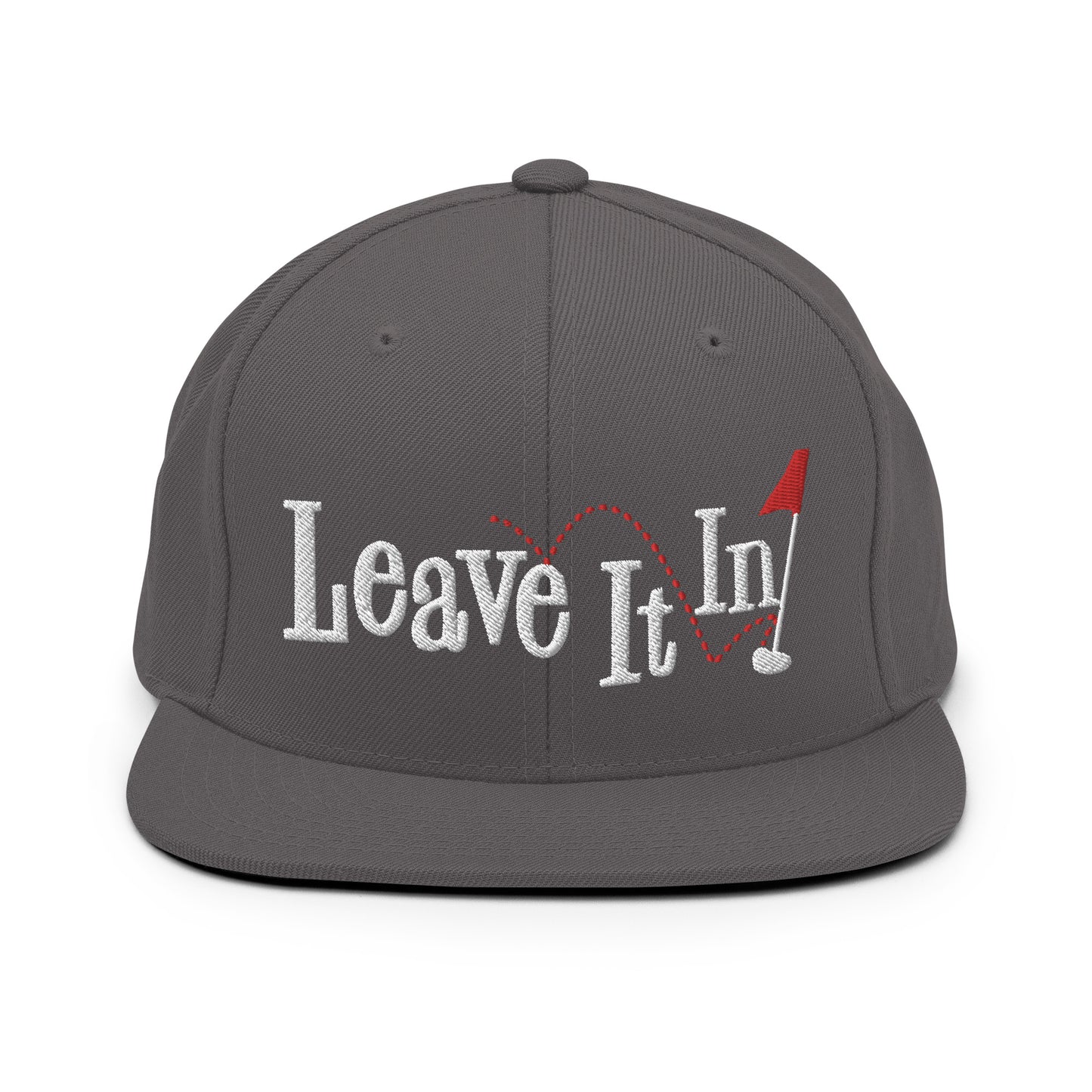 Leave It In Snapback Hat