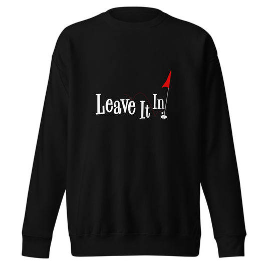 Leave It In! Crew-neck Sweatshirt