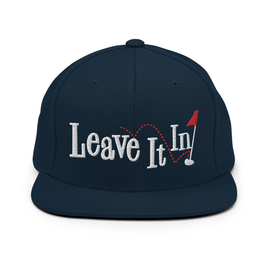 Leave It In Snapback Hat